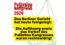 Die Auflösung sowie das Verbot des Palästina Kongresses waren rechtswidrig!