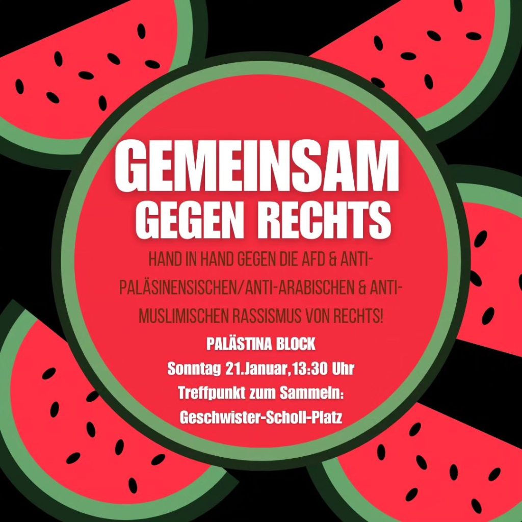 Demonstration: GEMEINSAM GEGEN RECHTS - HAND IN HAND GEGEN DIE AFD & ANTI-PALÄSTINENSISCHEN / ANTI-ARABISCHEN & ANTI-MUSLIMISCHEN RASSISMUS VON RECHTS!