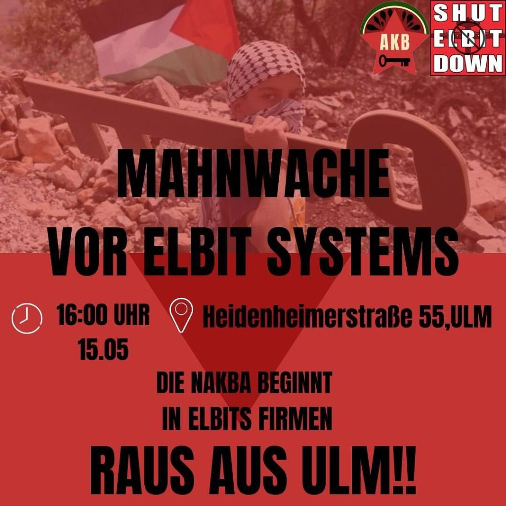 MAHNWACHE: DIE NAKBA BEGINNT IN ELBITS FIRMEN - RAUS AUS ULM!!