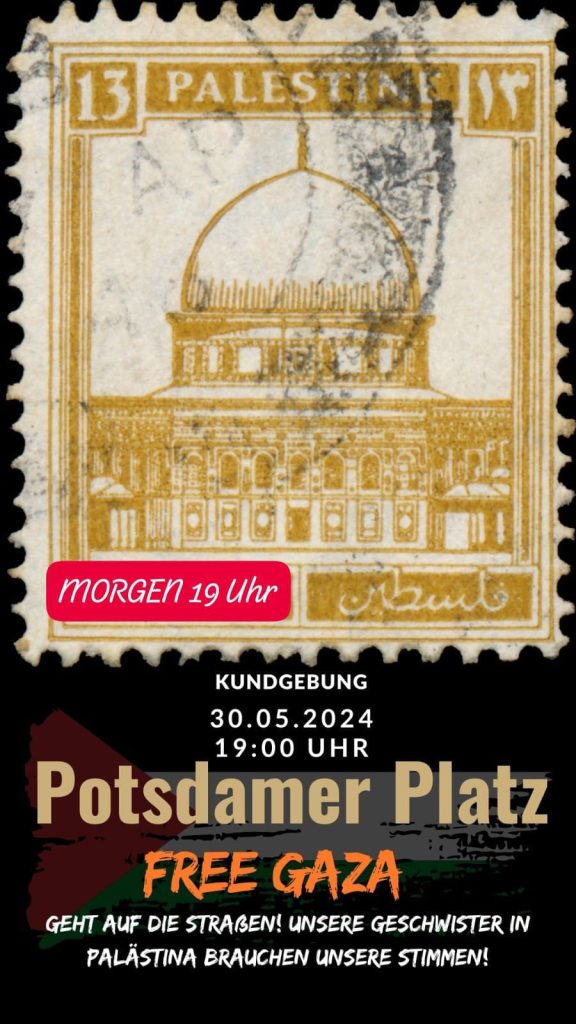 [HEUTE - 30.05]FREE GAZA - GEHT AUF DIE STRASSEN! UNSERE GESCHWISTER IN PALÄSTINA BRAUCHEN UNSERE STIMMEN!