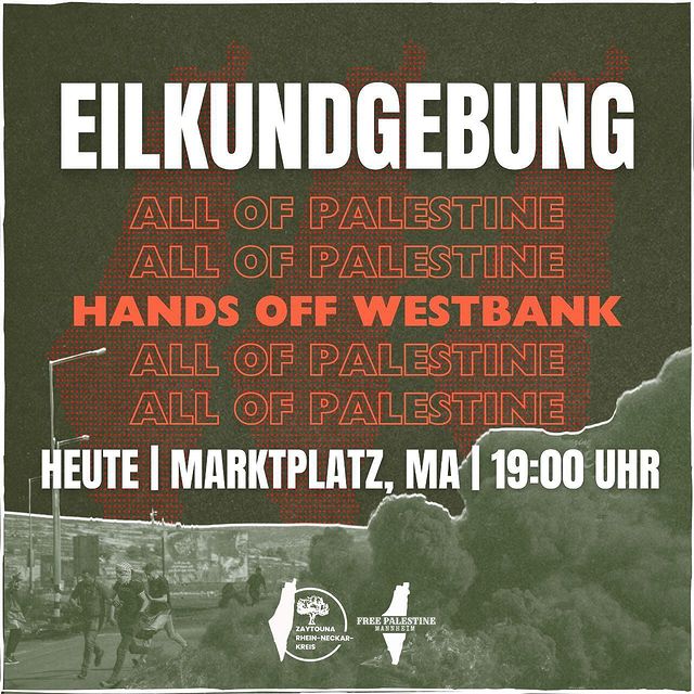 EILKUNDGEBUNG: Hands off the Westbank! Stop the genocide! Free Palestine!