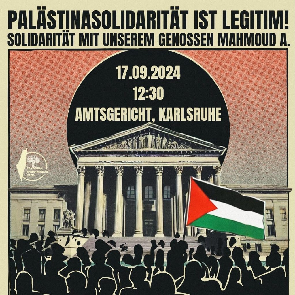 PALÄSTINASOLIDARITÄT IST LEGITIM! SOLIDARITÄT MIT UNSEREM GENOSSEN MAHMOUD A.