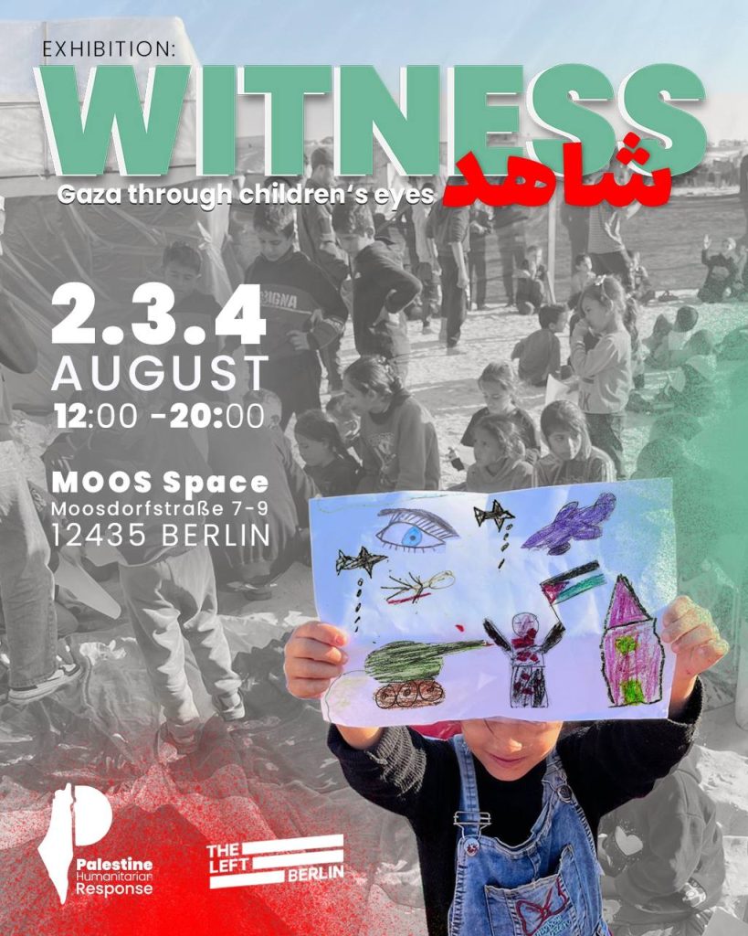 2. - 4. August: Exhibition: Witness| شاهد Gaza Through Children’s Eyes