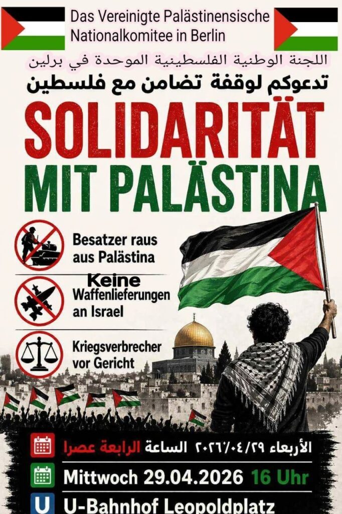 SOLIDARITÄT MIT PALÄSTINA - Besatzer raus aus Palästina - Keine Waffenlieferungen an Israel - Kriegsverbrecher vor Gericht