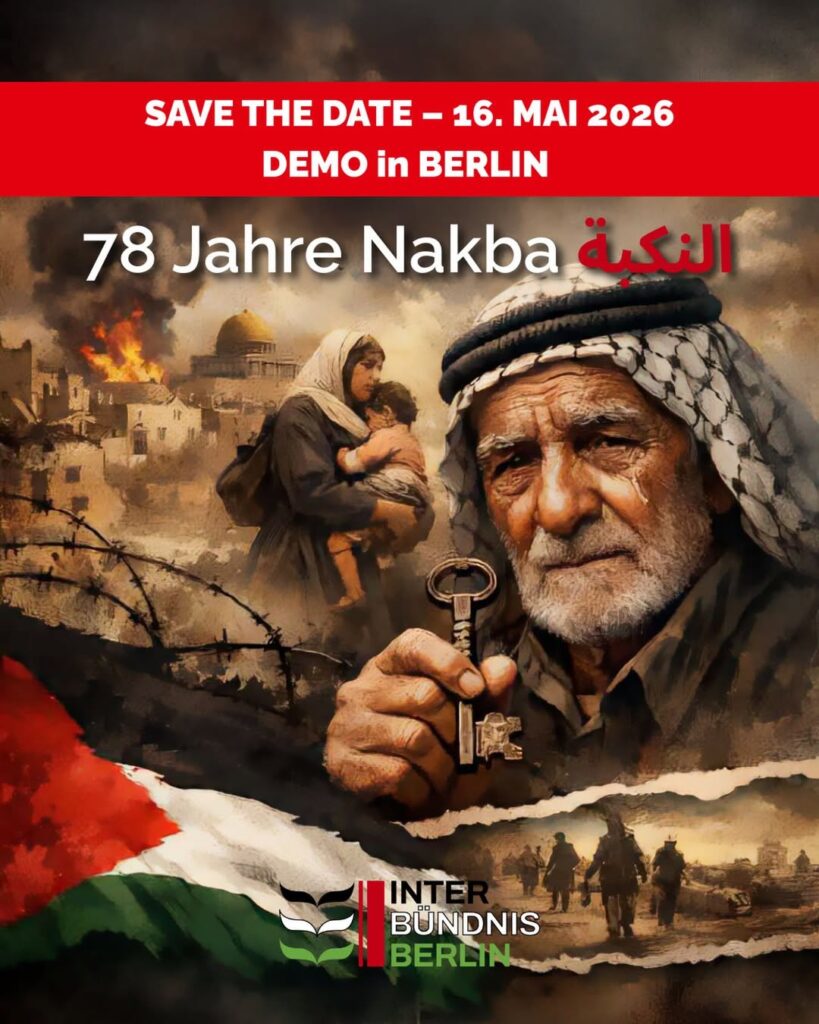 78 Jahre Nakba - 16. Mai 2026 - DEMO in Berlin