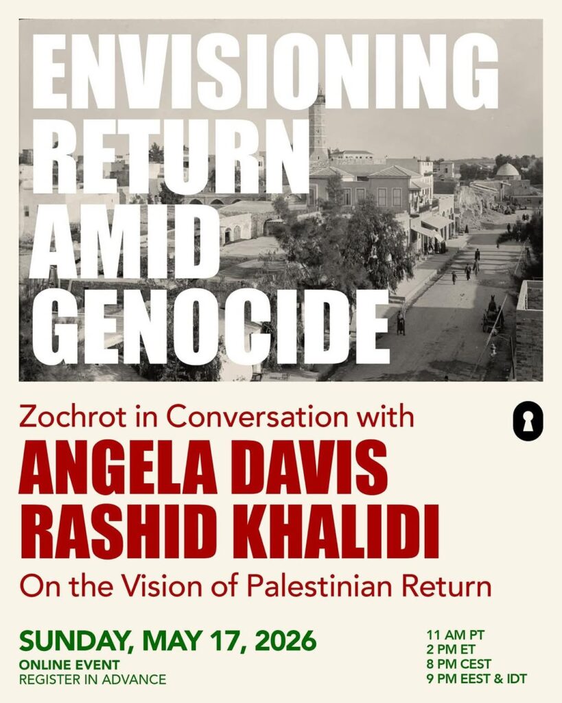 Envisioning Return amid Genocide - Zochrot in Conversation with Angela Davis & Rashid Khalidi