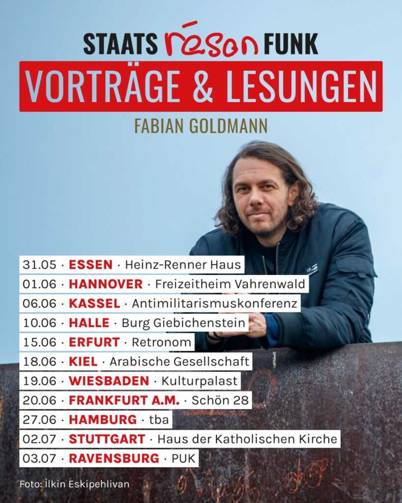 Fabian Goldmann - #Staatsräsonfunk-Tour vom 31. 05. - 03.07. 2026