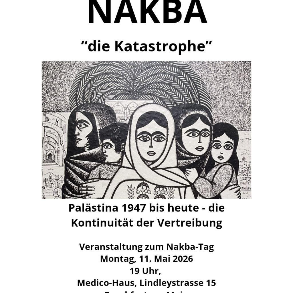 NAKBA - \"die Katastrophe\" - Palästina 1947 bis heute - die Kontinuität der Vertreibung