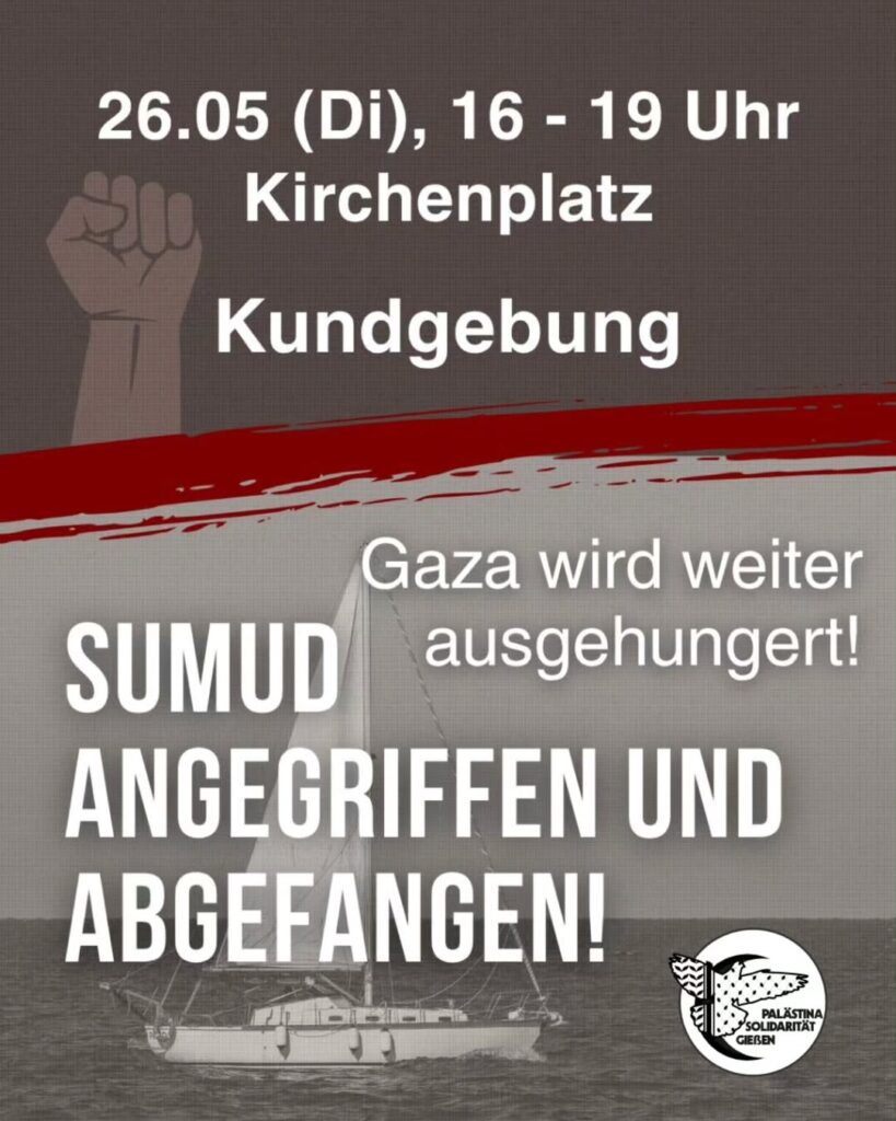 Kundgebung: Gaza wird weiter ausgehungert - SUMUD ANGEFRIFFEN UND ABGEFANGEN