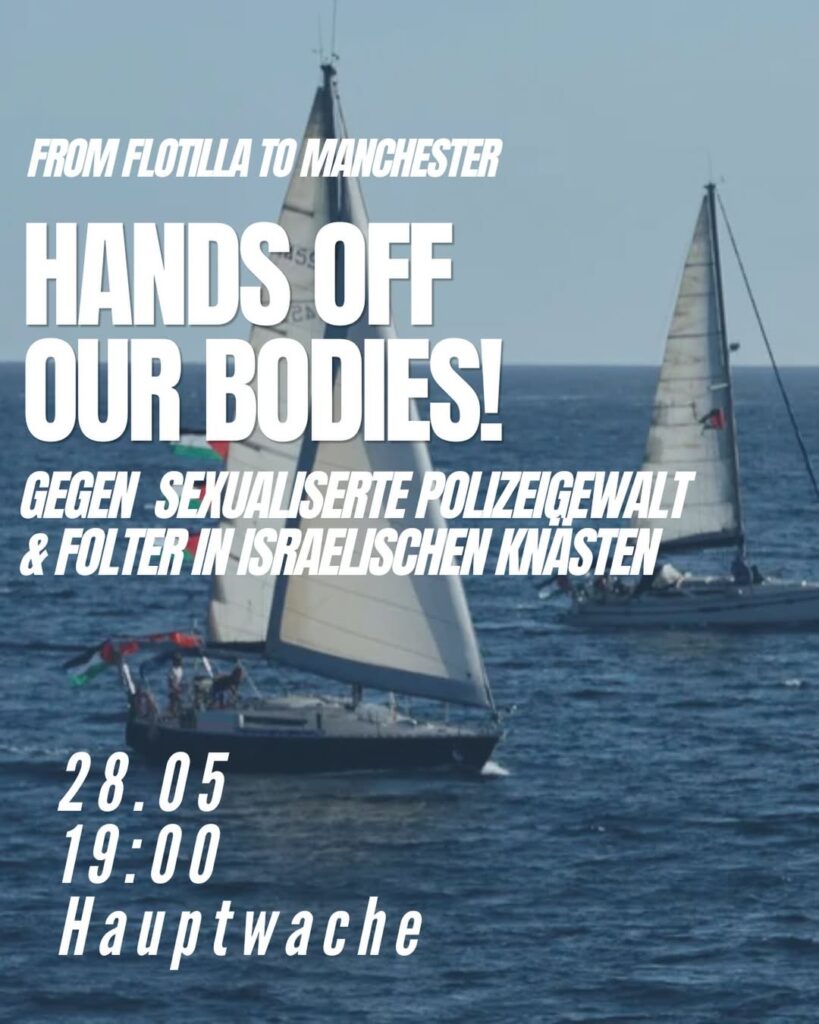 HANDS OFF OUR BODIES! GEGEN SEXUALISIERTE GEWALT & FOLTER IN ISRAELISCHEN KNÄSTEN