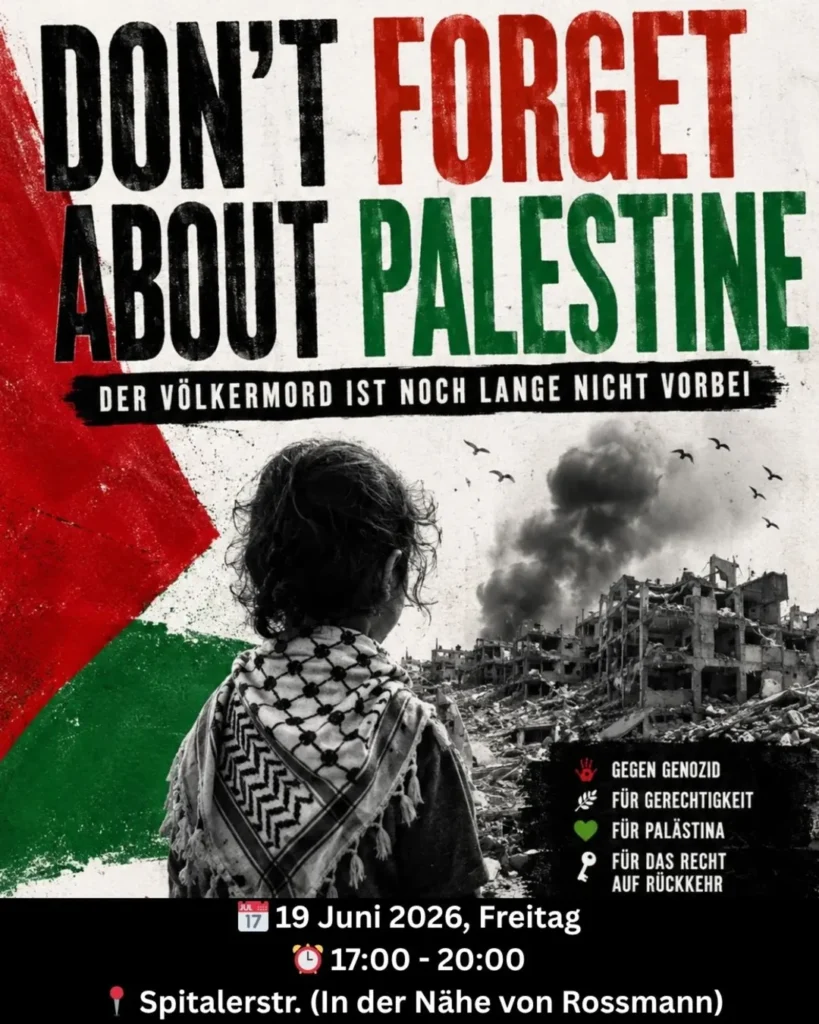 Don\'t forget about Palestine - Der Völkermord ist noch lange nicht vorbei