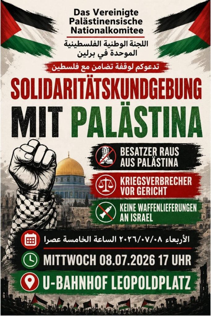 SOLIDARITÄTSKUNDGEBUNG MIT PALÄSTINA - BESATZER RAUS AUS PALÄSTINA - KRIEGSVERBRECHER VOR GERICHT - KEINE WAFFENLIEFERUNGEN AN ISRAEL