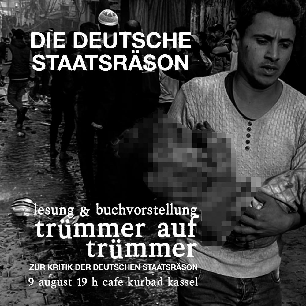 Lesung & Buchvorstellung - Trümmer auf Trümmer - Zur Kritik der deutschen Staatsräson