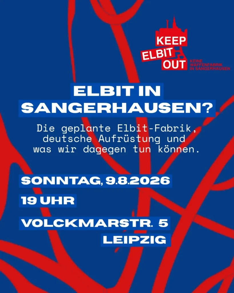 Elbit in Sangershausen? Die geplante Elbit-Fabrik, deutsche Aufrüstung und was wir dagegen tun können