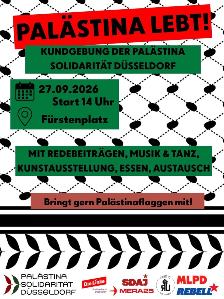 KUNDGEBUNG DER PALÄSTINASOLIDARITÄT DÜSSELDORF: PALÄSTINA LEBT!